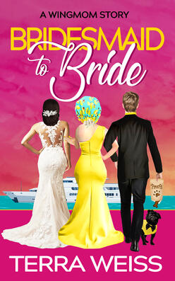 Bridesmaid to Bride by Terra Weiss cover