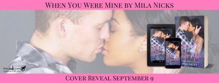 Cover Reveal for When You Were Mine by Mila Nicks