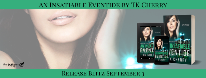 Release Blitz: An Insatiable Eventide by TK Cherry
