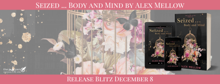 Release Blitz for Seized … Body and Mind by Alex Mellow