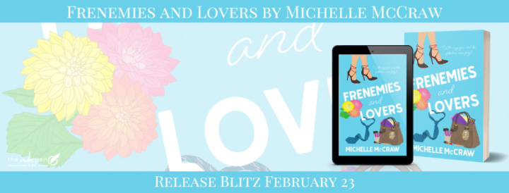 Release Blitz for Frenemies and Lovers by Michelle McCraw