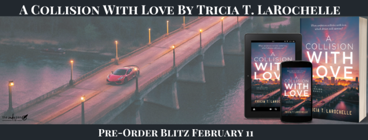 Pre-Order Blitz for A Collision with Love by Tricia T. LaRochelle